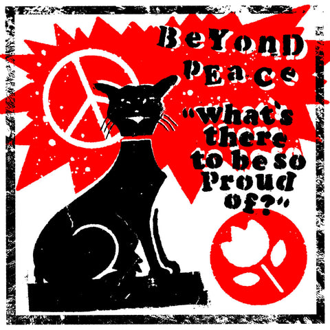 Beyond Peace "What’s There To Be So Proud Of?" 7"