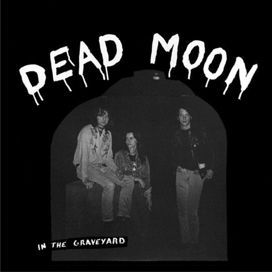 Dead Moon "In The Graveyard" LP