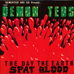 Demented Are Go "Present... The Demon Teds - The Day The Earth Spat Blood" LP
