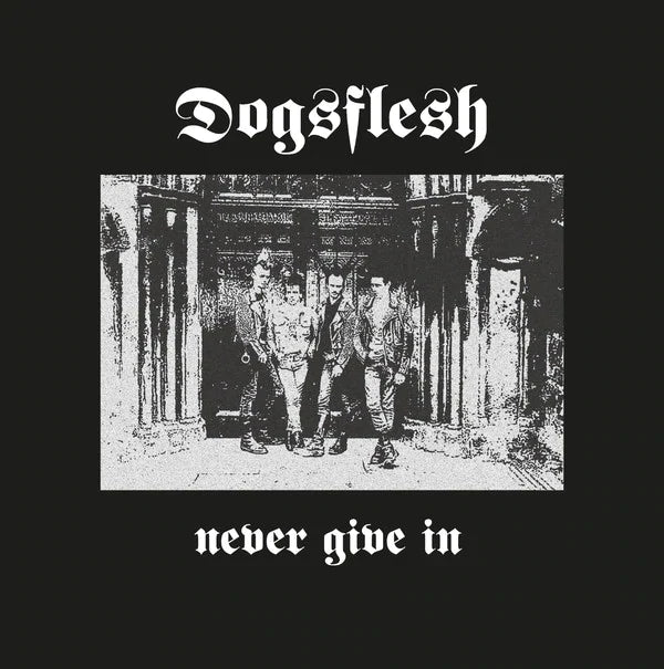 Dogflesh "Never Give In" LP