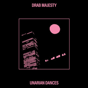 Drab Majesty "Unarian Dances" LP