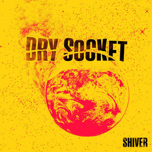 Dry Socket "Shiver" 7"