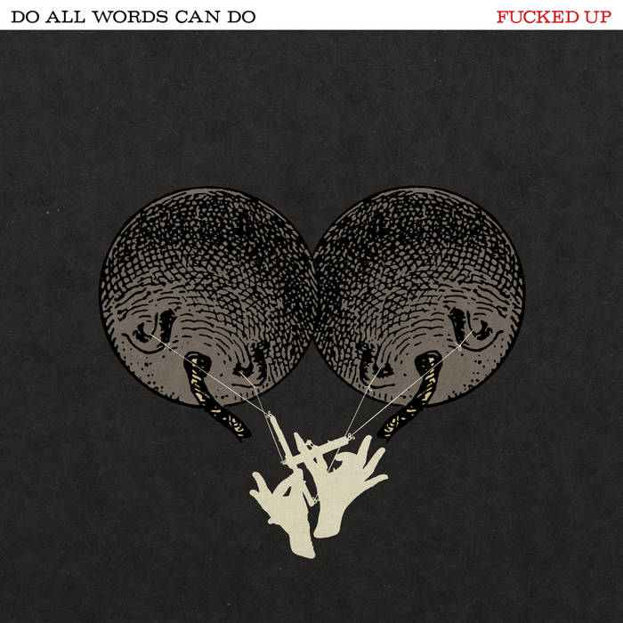 Fucked Up "Do All Words Can Do" LP