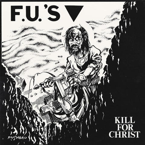 FU's "Kill for Christ" LP - Dead Tank Records