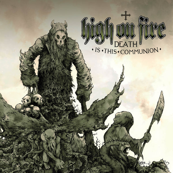 High on Fire "Death Is This Communion" 2xLP