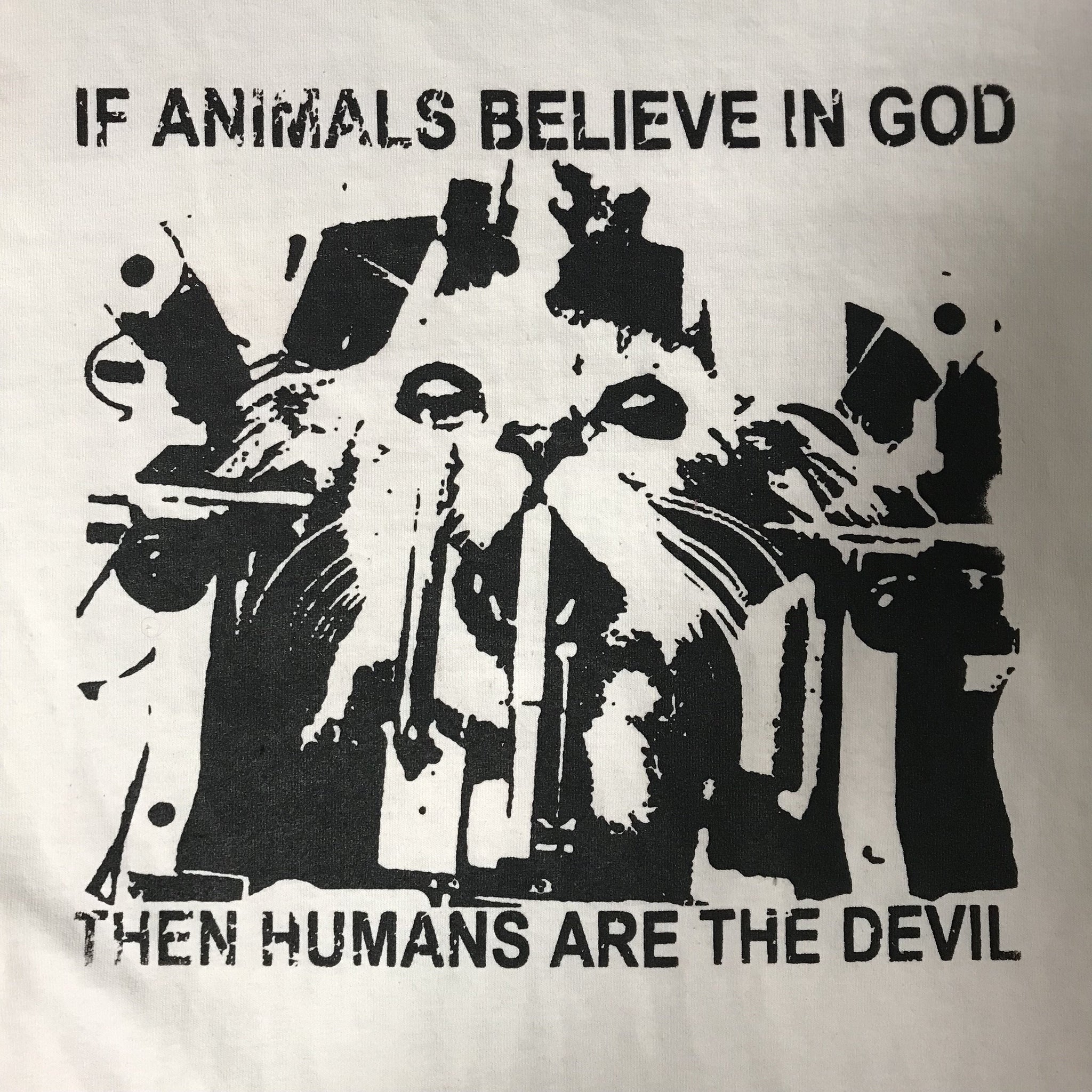 If Animals Believe in God - Shirt