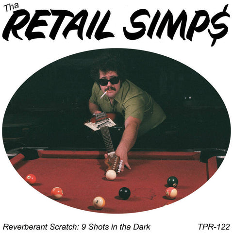 Retail Simps “Reverberant Scratch: 9 Shots in Tha Dark” LP