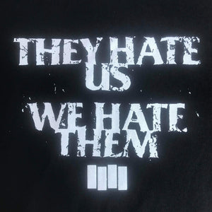 They Hate Us, We Hate Them - Shirt