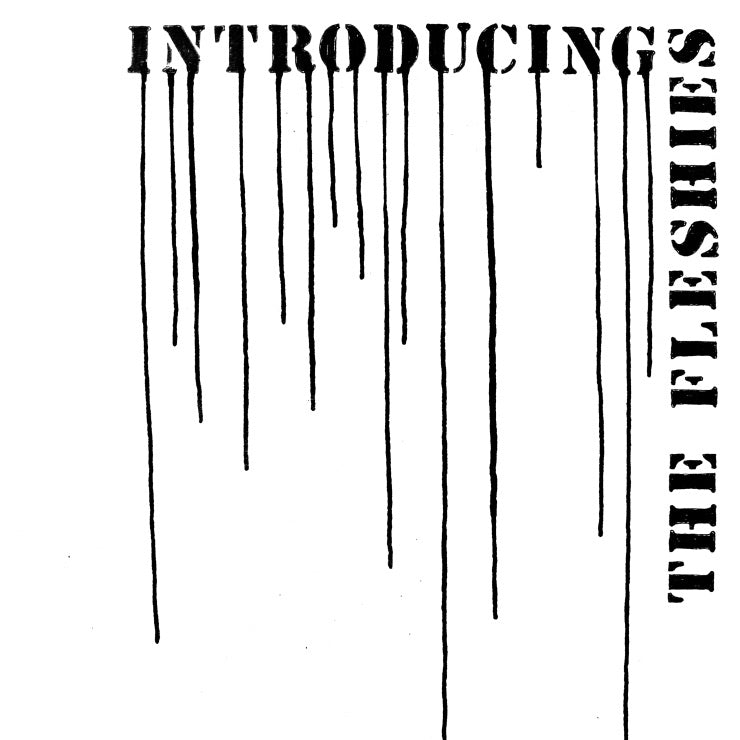 Fleshies “Introducing the Fleshies” LP