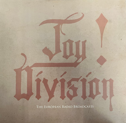 Joy Division "The European Radio Broadcasts" LP