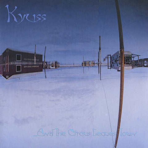 Kyuss "And the Circus Leaves Town" LP