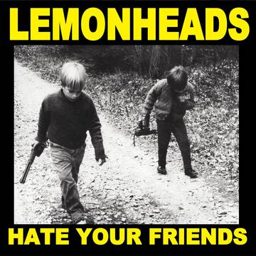 Lemonheads "Hate Your Friends" LP