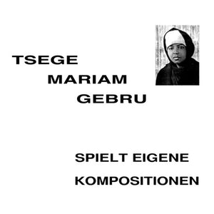 Guebru, Tsegue-Mariam "Spielt Eigene Komposition" LP - Dead Tank Records