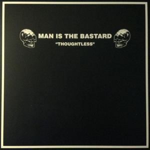 Man is The Bastard "Thoughtless" LP - Dead Tank Records