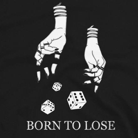 Born to Lose - Shirt
