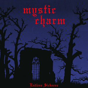 Mystic Charm "Endless Sickness" LP