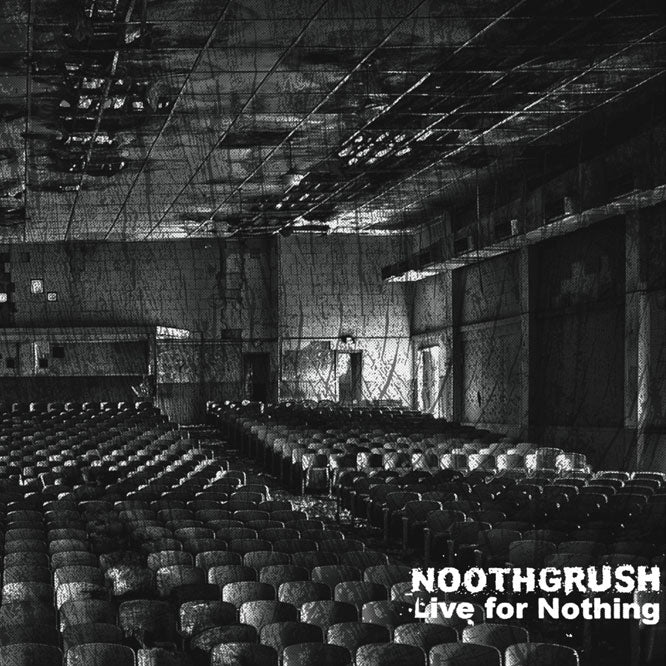 Noothgrush "Live For Nothing" 2xLP
