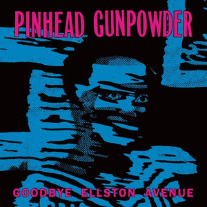 Pinhead Gunpowder "Goodbye Ellston Avenue" LP