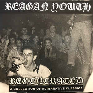 Reagan Youth "Regenerated: A Collection of Alternative Classics" LP