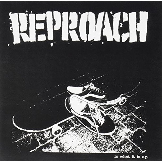 Reproach "Is What it is" 7"
