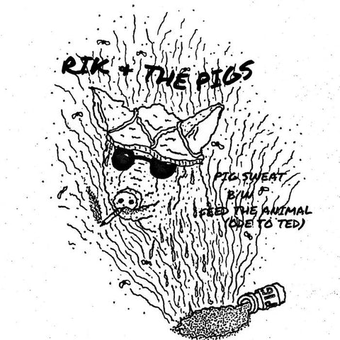 Rik and the Pigs "Pig Sweat" 7"
