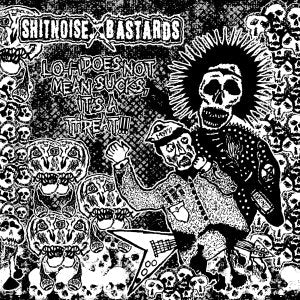 Shitnoise Bastards "Lo-Fi Does Not Mean Sucks, It's A Threat!" 7"