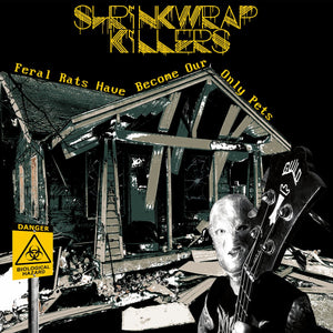 Shrinkwrap Killers "Feral Rats Have Become Our Only Pets" LP