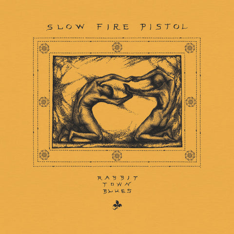 Slow Fire Pistol "Rabbit Town Blues" LP