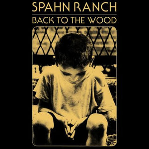Spahn Ranch "Back to the Wood" LP