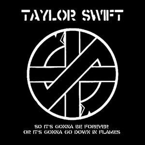 Taylor Swift / Crass - Go Down in Flames - Shirt