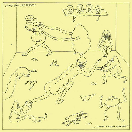 Lumpy and the Dumpers "Those Pickled Fuckers" LP