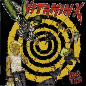 Vitamin X "Bad Trip" LP - Dead Tank Records