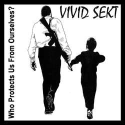 Vivid Sekt ‎"Who Protects Us From Ourselves?" 7"