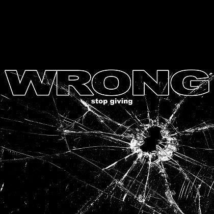 Wrong "Stop Giving" LP