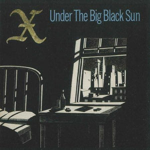 X "Under the Big Black Sun" LP
